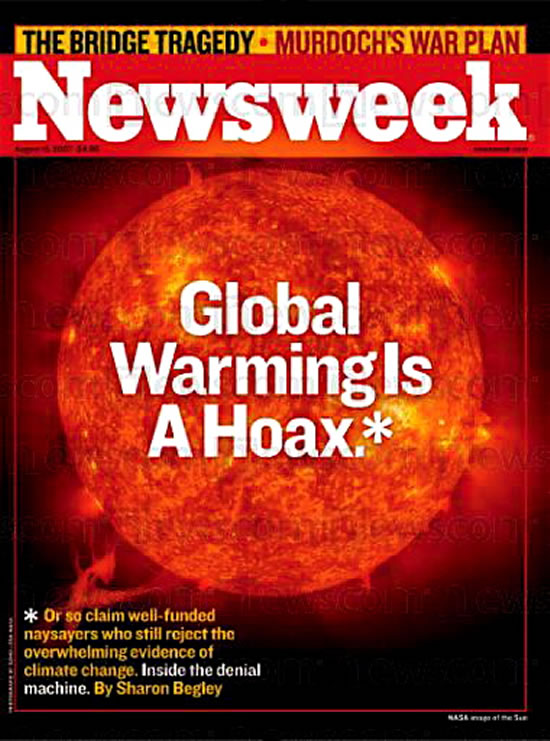 Newsweek, Global Warming is an Hoax, Or so claim well-funded naysayers who still reject the overwhelming evidence of climate change.